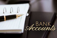 What do we do with the Bank Accounts?